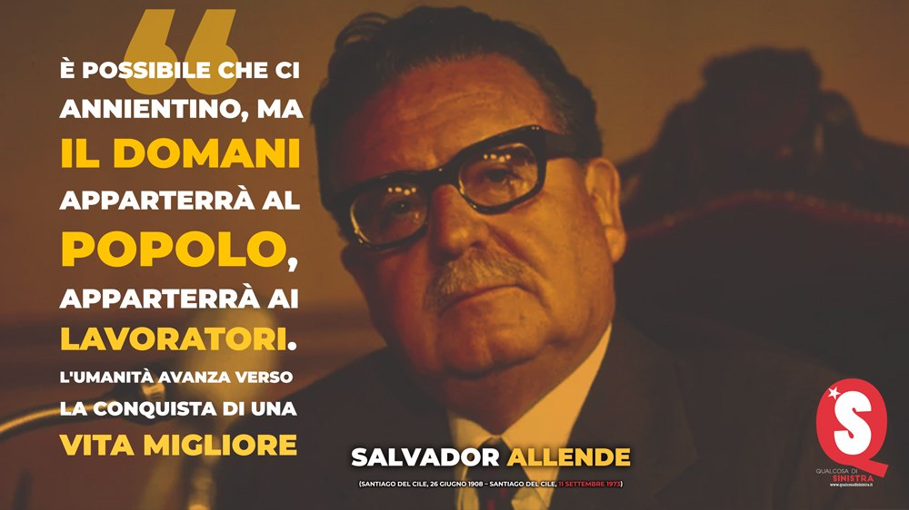 Salvador Allende Qualcosa di Sinistra